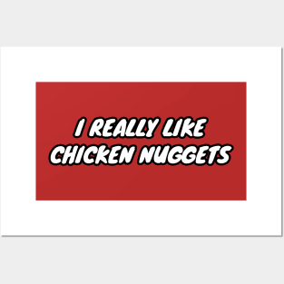 I Really Like Chicken Nuggets Posters and Art